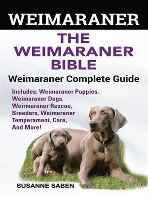 cover image of Weimaraner the Weimaraner Bible